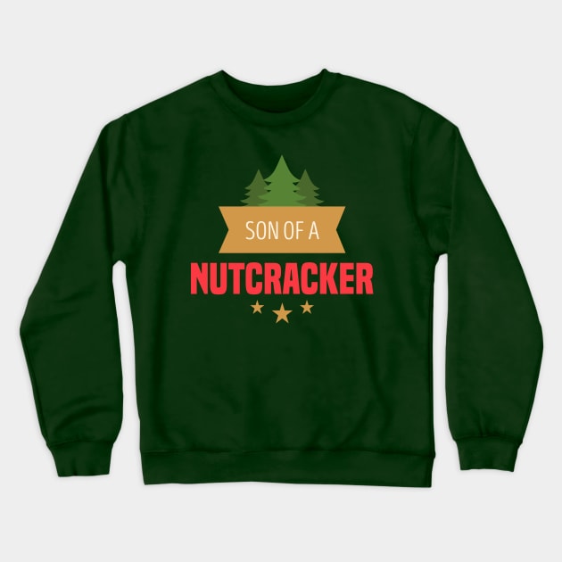 Son of a Nutcracker! Crewneck Sweatshirt by heroics